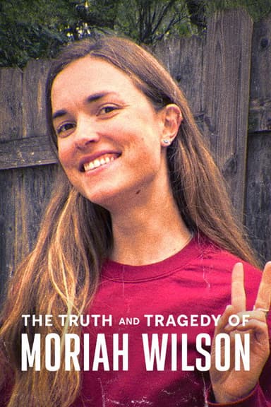 The Truth and Tragedy of Moriah Wilson poster