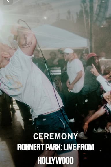 Ceremony Rohnert Park: Live From Hollywood poster