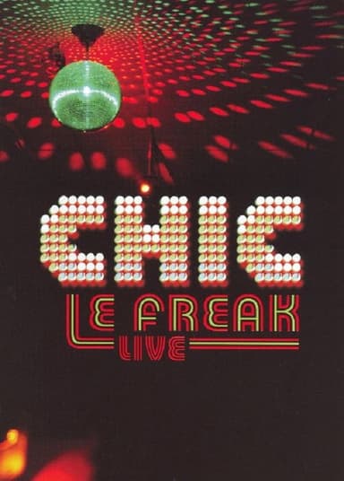 Chic: Le Freak - Live poster