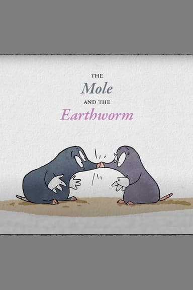 The Mole And The Earthworm poster